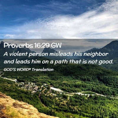 Picture 02 - Proverbs 16:29 GW - A violent person misleads his neighbor and leads - Bible Verse Picture