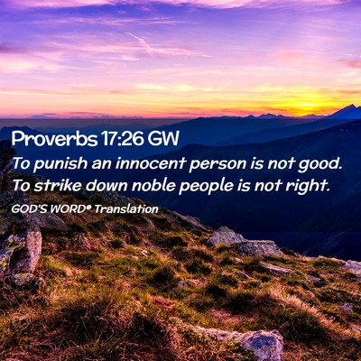 Picture 02 - Proverbs 17:26 GW - To punish an innocent person is not good. To - Bible Verse Picture