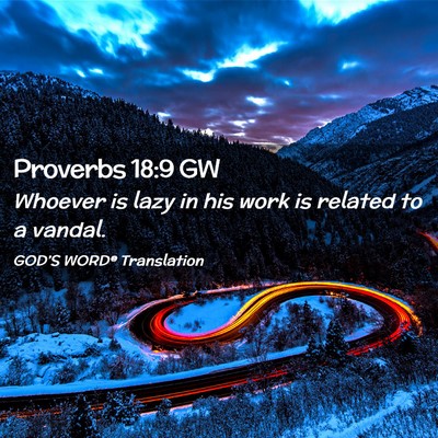 Picture 02 - Proverbs 18:9 GW - Whoever is lazy in his work is related to a - Bible Verse Picture