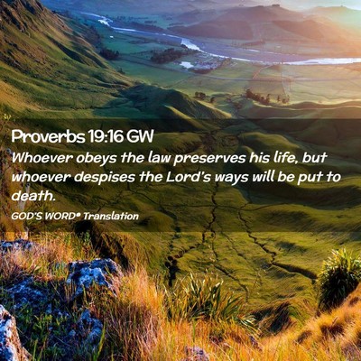 Picture 02 - Proverbs 19:16 GW - Whoever obeys the law preserves his life, but - Bible Verse Picture