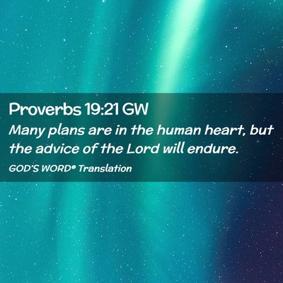 Picture 02 - Proverbs 19:21 GW - Many plans are in the human heart, but the advice - Bible Verse Picture