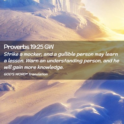 Picture 02 - Proverbs 19:25 GW - Strike a mocker, and a gullible person may learn - Bible Verse Picture