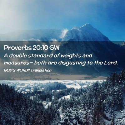 Picture 02 - Proverbs 20:10 GW - A double standard of weights and measures— both - Bible Verse Picture
