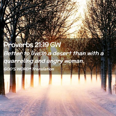 Picture 02 - Proverbs 21:19 GW - Better to live in a desert than with a quarreling - Bible Verse Picture