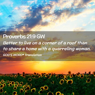 Picture 02 - Proverbs 21:9 GW - Better to live on a corner of a roof than to - Bible Verse Picture