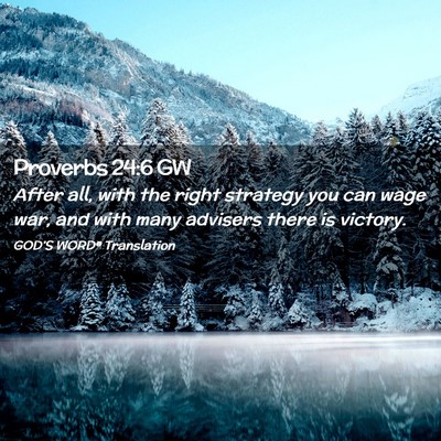Picture 02 - Proverbs 24:6 GW - After all, with the right strategy you can wage - Bible Verse Picture