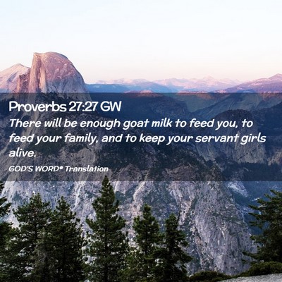 Picture 02 - Proverbs 27:27 GW - There will be enough goat milk to feed you, to - Bible Verse Picture