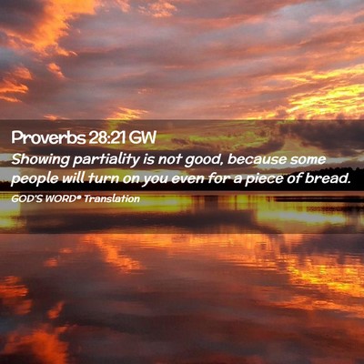 Picture 02 - Proverbs 28:21 GW - Showing partiality is not good, because some - Bible Verse Picture