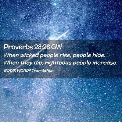 Picture 02 - Proverbs 28:28 GW - When wicked people rise, people hide. When they - Bible Verse Picture