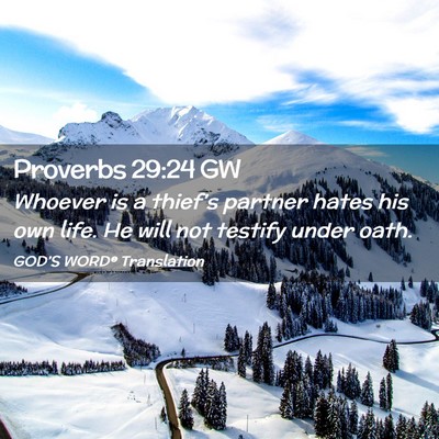 Picture 02 - Proverbs 29:24 GW - Whoever is a thief’s partner hates his own - Bible Verse Picture