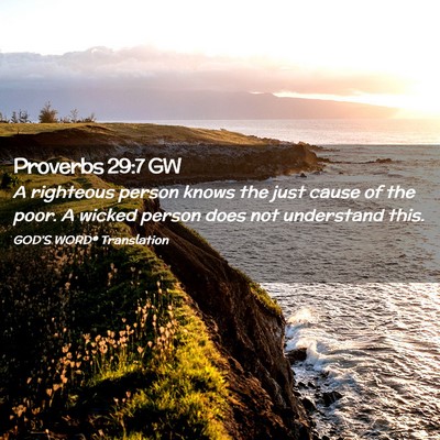 Picture 02 - Proverbs 29:7 GW - A righteous person knows the just cause of the - Bible Verse Picture