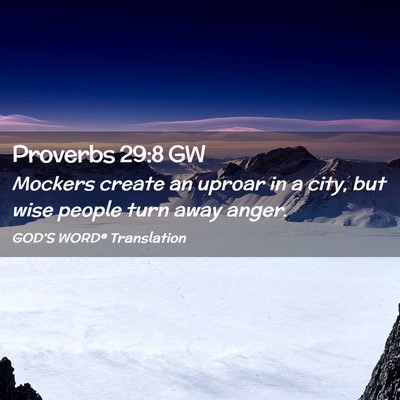 Picture 02 - Proverbs 29:8 GW - Mockers create an uproar in a city, but wise - Bible Verse Picture