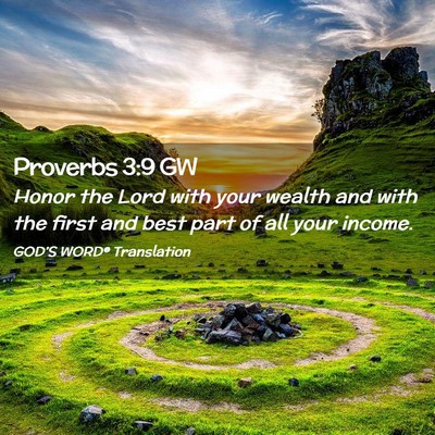 Picture 02 - Proverbs 3:9 GW - Honor the Lord with your wealth and with the - Bible Verse Picture