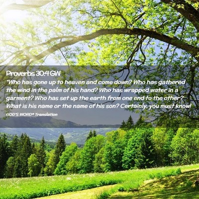 Picture 02 - Proverbs 30:4 GW - “Who has gone up to heaven and come down? Who - Bible Verse Picture