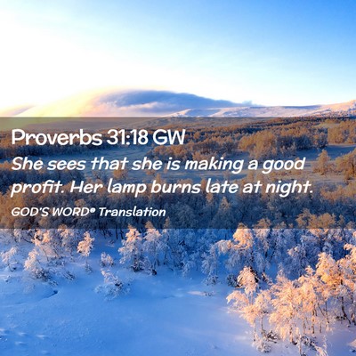 Picture 02 - Proverbs 31:18 GW - She sees that she is making a good profit. Her - Bible Verse Picture