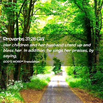 Picture 02 - Proverbs 31:28 GW - Her children and her husband stand up and bless - Bible Verse Picture