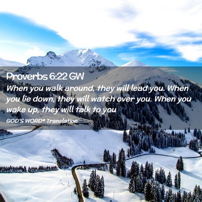 Picture 02 - Proverbs 6:22 GW - When you walk around, they will lead you. When - Bible Verse Picture
