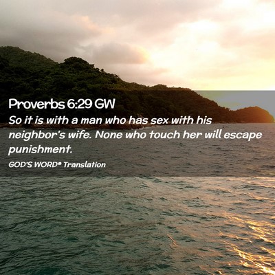 Picture 02 - Proverbs 6:29 GW - So it is with a man who has sex with his - Bible Verse Picture