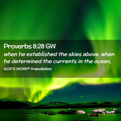 Picture 02 - Proverbs 8:28 GW - when he established the skies above, when he - Bible Verse Picture
