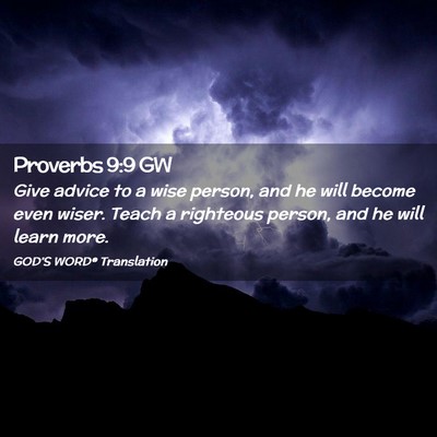 Picture 02 - Proverbs 9:9 GW - Give advice to a wise person, and he will become - Bible Verse Picture