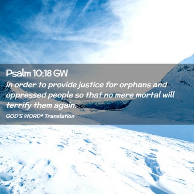 Picture 02 - Psalm 10:18 GW - in order to provide justice for orphans and - Bible Verse Picture
