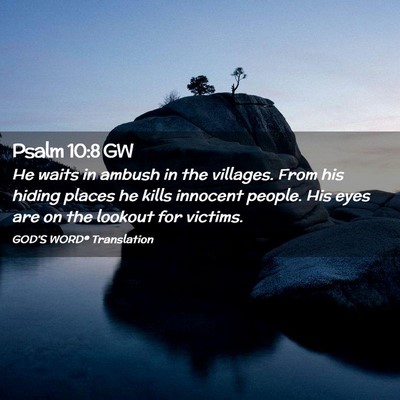 Picture 02 - Psalm 10:8 GW - He waits in ambush in the villages. From his - Bible Verse Picture