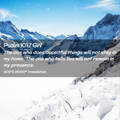 Picture 02 - Psalm 101:7 GW - The one who does deceitful things will not stay - Bible Verse Picture