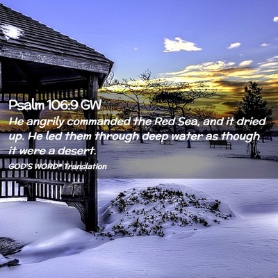 Picture 02 - Psalm 106:9 GW - He angrily commanded the Red Sea, and it dried - Bible Verse Picture
