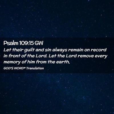 Picture 02 - Psalm 109:15 GW - Let their guilt and sin always remain on record - Bible Verse Picture