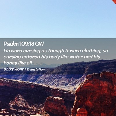 Picture 02 - Psalm 109:18 GW - He wore cursing as though it were clothing, so - Bible Verse Picture