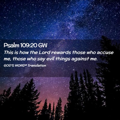 Picture 02 - Psalm 109:20 GW - This is how the Lord rewards those who accuse me, - Bible Verse Picture