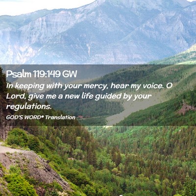 Picture 02 - Psalm 119:149 GW - In keeping with your mercy, hear my voice. O - Bible Verse Picture