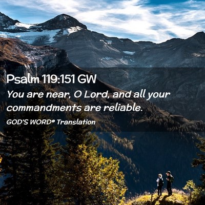 Picture 02 - Psalm 119:151 GW - You are near, O Lord, and all your commandments - Bible Verse Picture