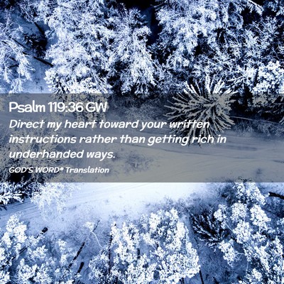 Picture 02 - Psalm 119:36 GW - Direct my heart toward your written instructions - Bible Verse Picture