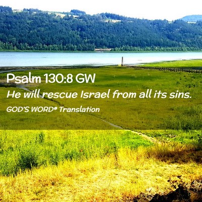 Picture 02 - Psalm 130:8 GW - He will rescue Israel from all its - Bible Verse Picture