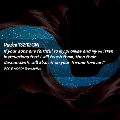 Picture 02 - Psalm 132:12 GW - If your sons are faithful to my promise and my - Bible Verse Picture