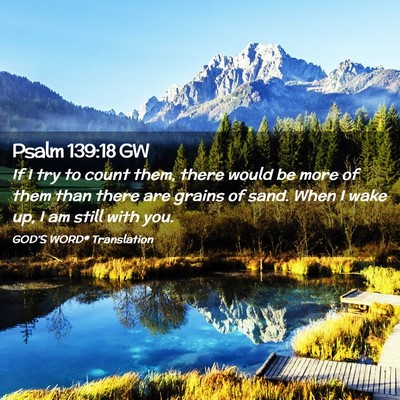 Picture 02 - Psalm 139:18 GW - If I try to count them, there would be more of - Bible Verse Picture
