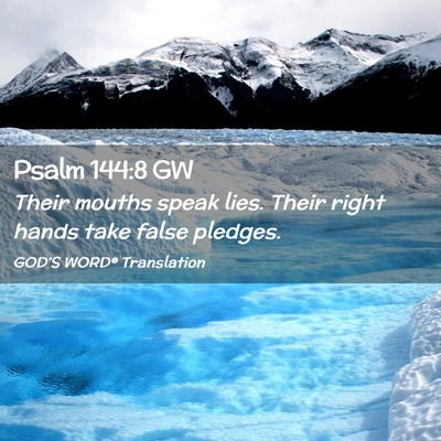 Picture 02 - Psalm 144:8 GW - Their mouths speak lies. Their right hands take - Bible Verse Picture