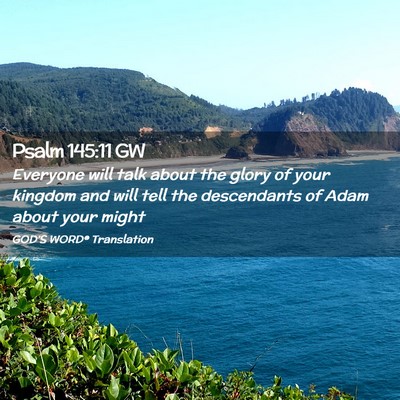 Picture 02 - Psalm 145:11 GW - Everyone will talk about the glory of your - Bible Verse Picture