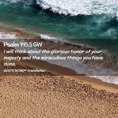 Picture 02 - Psalm 145:5 GW - I will think about the glorious honor of your - Bible Verse Picture