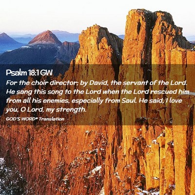 Picture 02 - Psalm 18:1 GW - For the choir director; by David, the servant of - Bible Verse Picture