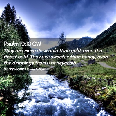 Picture 02 - Psalm 19:10 GW - They are more desirable than gold, even the - Bible Verse Picture