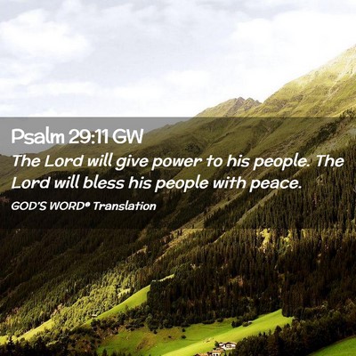 Picture 02 - Psalm 29:11 GW - The Lord will give power to his people. The Lord - Bible Verse Picture