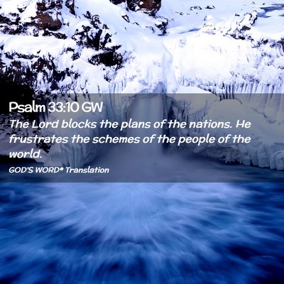 Picture 02 - Psalm 33:10 GW - The Lord blocks the plans of the nations. He - Bible Verse Picture