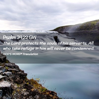 Picture 02 - Psalm 34:22 GW - The Lord protects the souls of his servants. All - Bible Verse Picture