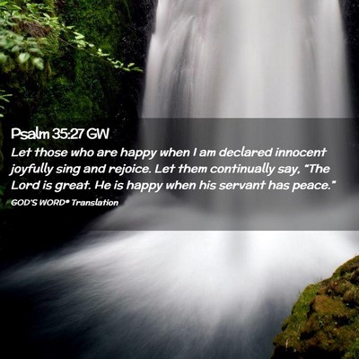 Picture 02 - Psalm 35:27 GW - Let those who are happy when I am declared - Bible Verse Picture