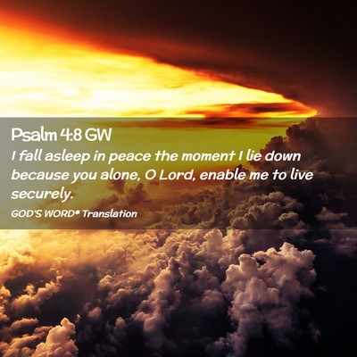 Picture 02 - Psalm 4:8 GW - I fall asleep in peace the moment I lie down - Bible Verse Picture