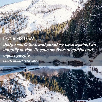 Picture 02 - Psalm 43:1 GW - Judge me, O God, and plead my case against an - Bible Verse Picture