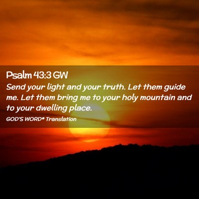 Picture 02 - Psalm 43:3 GW - Send your light and your truth. Let them guide - Bible Verse Picture