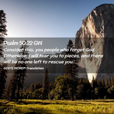 Picture 02 - Psalm 50:22 GW - Consider this, you people who forget God. - Bible Verse Picture